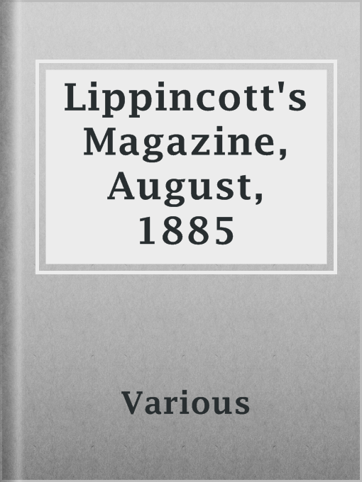 Title details for Lippincott's Magazine, August, 1885 by Various - Available